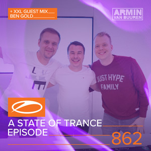 A State Of Trance Episode 862 (+ XXL Guest Mix: Ben Gold)