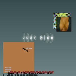 JUST HIGH (Explicit)