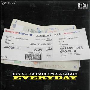 Everyday(feat. JD, Paulem & Azagoh jr) (Explicit)