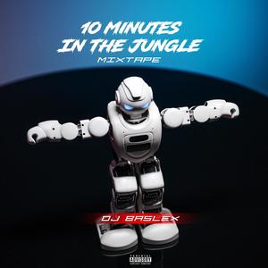 10 Minutes In The Jungle (Mixtape) [Explicit]