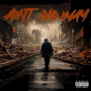 Aint No Way (feat. JayWeirdo) [Explicit]