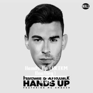 Hands Up（HKTKM Bootleg）