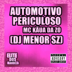 AUTOMOTIVO PERICULOSO (Explicit)