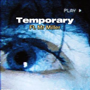 Temporary (feat. Mr Miller)