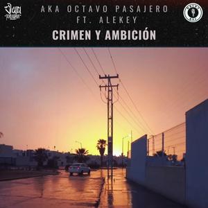 CRIMEN Y AMBICIÓN (feat. ALEKEY & Dikson Beatmaker ) [Explicit]