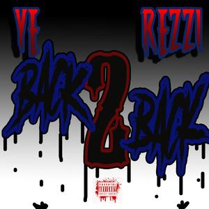 BACK 2 BACK(feat. REZZI) (Explicit)