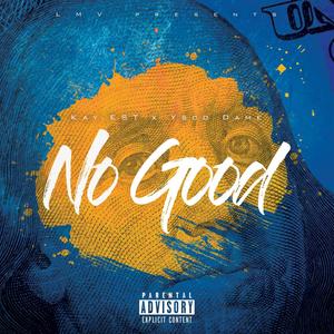 No Good(feat. Kay.est) (Explicit)