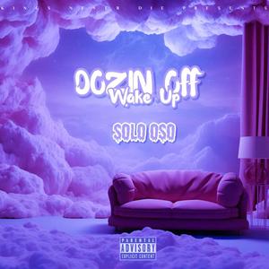 Dozin' Off (Wake Up) (Explicit)