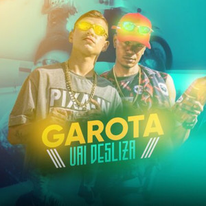 Garota Vai Desliza (Explicit)