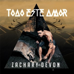 Zachary-Dèvon - Todo Este Amor