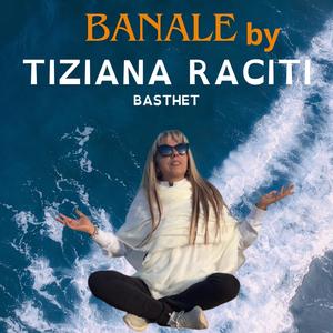 Banale by Tiziana Raciti