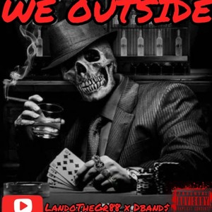 We Outside(feat. Dbands) (Explicit)