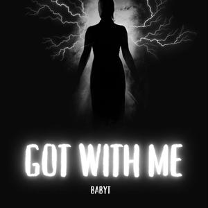 Got With Me (Explicit)