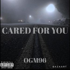 CARED FOR YOU (Explicit)