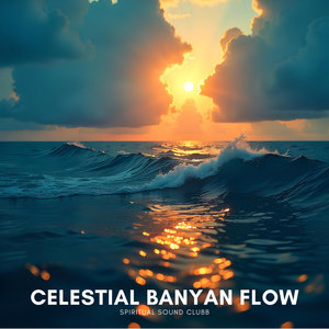 Celestial Banyan Flow