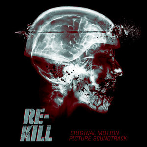 Re-Kill (Original Motion Picture Soundtrack) (最后一日 电影原声带)