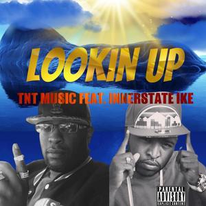 Lookin Up(feat. Innerstate Ike) (Explicit)