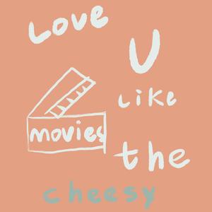 Love you like the movies