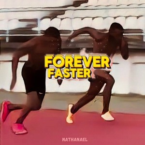 Forever Faster