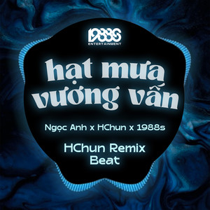 Hạt Mưa Vương Vấn (HChun Remix Beat)