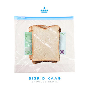 Sigrid Kaag (Broodje Remix) [Explicit]