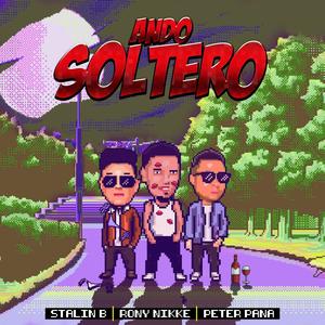 Ando Soltero (feat. Stalin B & Peter Pana) [Explicit]