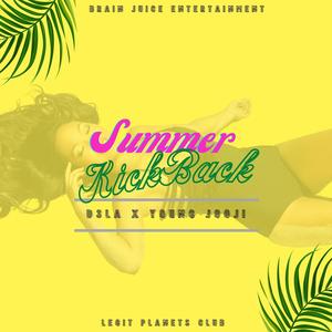 Summer KickBack (feat. Young Jooji & Legit Planets Club) [Explicit]