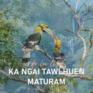 Ka Ngai Tawlhuen Maturam