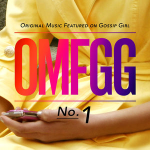 OMFGG - Original Music Featured On Gossip Girl No. 1 (International)