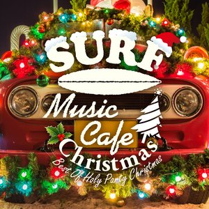 Surf Music Cafe Christmas - Best of Holy Party Christmas