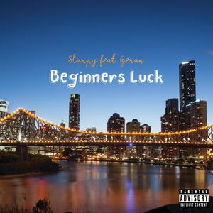 Beginner's Luck (feat. Geran) [Explicit]