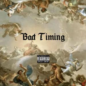 Bad Timing (Explicit)