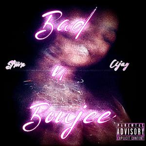Bad N Boujee (feat. Cijay) (Explicit)