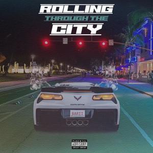 Rolling Through The City (Explicit)