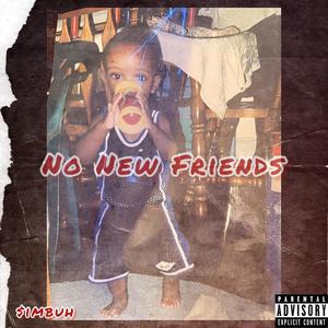 No New Friends (Explicit)