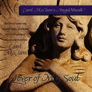 Lover of My Soul (Carol McClure's Angel Musik)