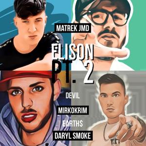 Elison, Pt. 2 (feat. D.E.V.I.L & EARTH$)