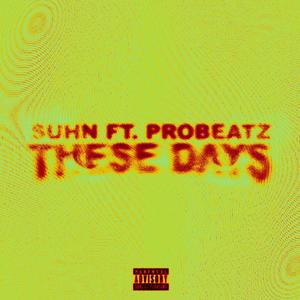 These Days (feat. Probeatz) [Explicit]