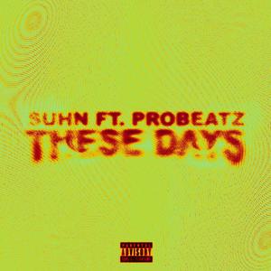 These Days (feat. Probeatz) (Explicit)