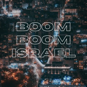 BOOM BOOM ISRAEL