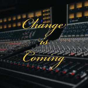 Change is Coming