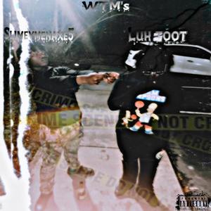 Wtm's (feat. Slimeymenaxe5) [Explicit]