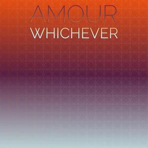 Amour Whichever