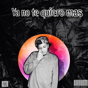 Ya no te quiero mas (Explicit)
