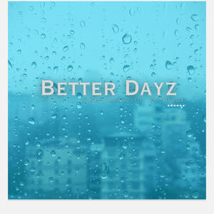 Better Dayz (feat. OGSpace) (Explicit)