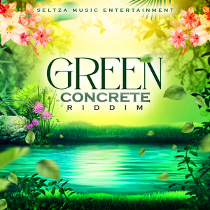 Green Concrete Riddim (Explicit)