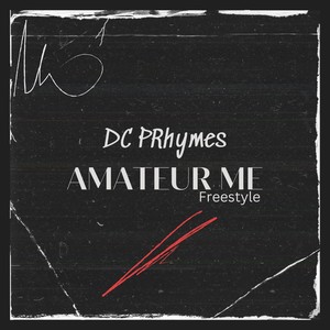 Amateur Me (Freestyle)