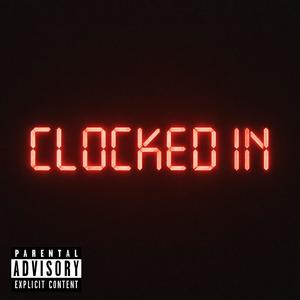Clocked In (Explicit)