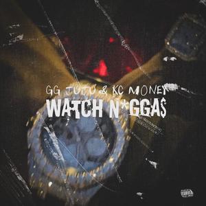 Watch Niggas (feat. Kc Money) [Explicit]