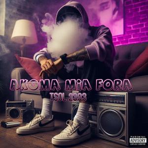 AKOMA MIA FORA (Explicit)